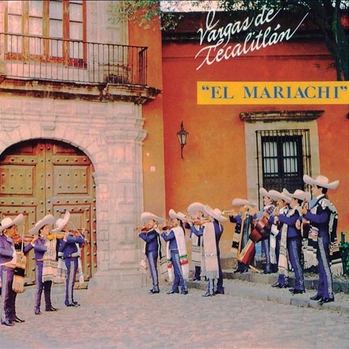 El Mariachi Mariachi Vargas De Tecalitlán