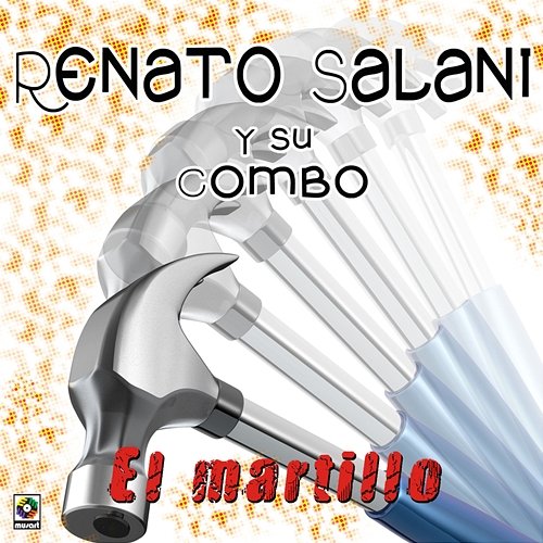 El Martillo Renato Salani Y Su Combo