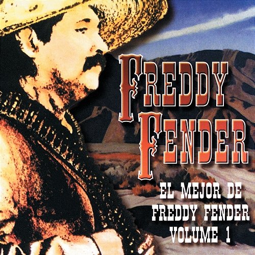 El Mejor De Freddy Fender, Volume 1 Freddy Fender
