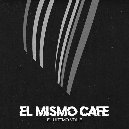 El Mismo Café El Ultimo Viaje