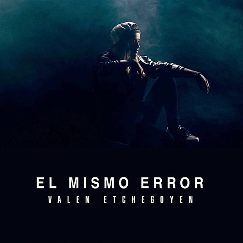 El Mismo Error Valen Etchegoyen