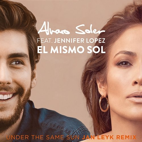 El Mismo Sol (Under The Same Sun) Alvaro Soler feat. Jennifer Lopez