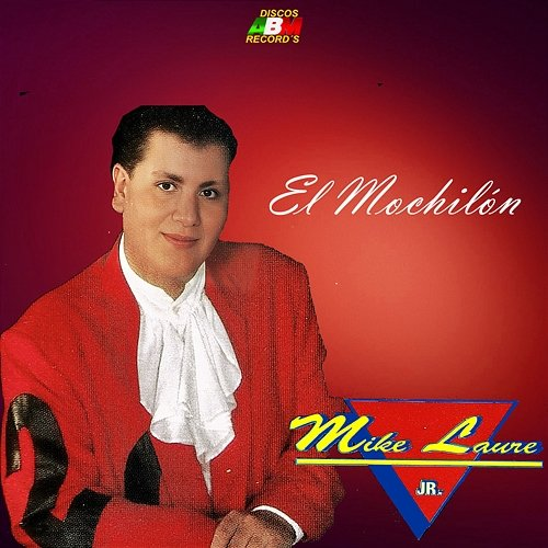 El Mochilón Mike Laure Jr
