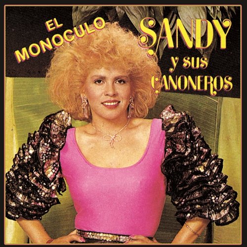 El Monóculo Sandy y Sus Cañoneros