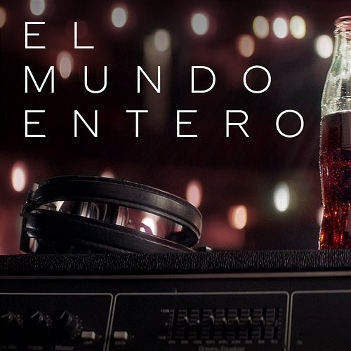 El Mundo Entero Agoney, Ana Guerra, RAOUL, Aitana, Lola Indigo feat. Maikel Delacalle