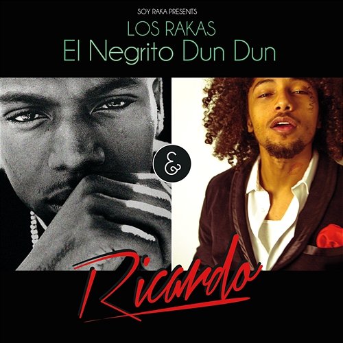El Negrito Dun Dun & Ricardo Los Rakas