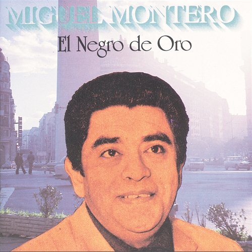 El Negro De Oro Miguel Montero