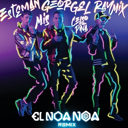 El Noa Noa Georgel, Esteman, Raymix feat. Celso Piña, Mexican Institute Of Sound