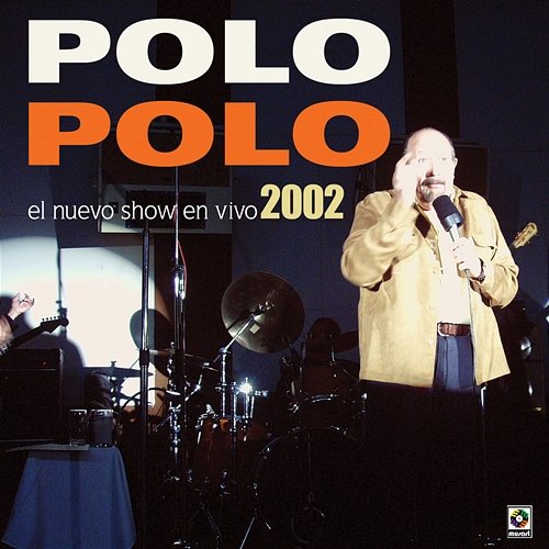 El Nuevo Show En Vivo 2002 Polo Polo
