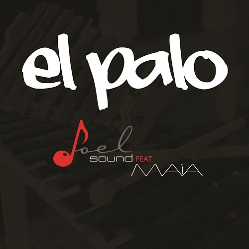 El Palo Joel Sound feat. Maia
