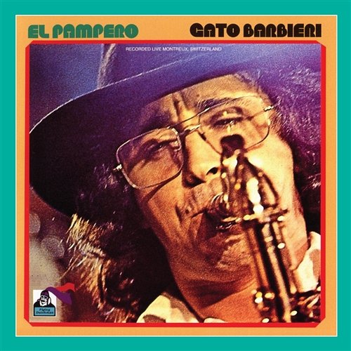 El Pampero - Recorded Live Montreux, Switzerland Gato Barbieri