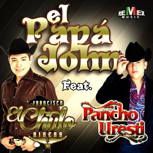 El Papá John Francisco "El Chulo" Rivera feat. Pancho Uresti