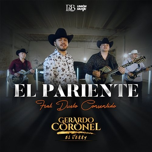 El Pariente Gerardo Coronel feat. Dueto Consentido