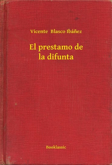 El prestamo de la difunta - ebook epub Vincinte Blasco Ibanez