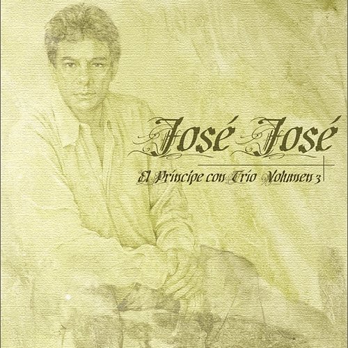 El Principe Con Trio Vol. 3 José José