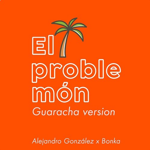 El Problemón Bonka, Alejandro Gonzalez