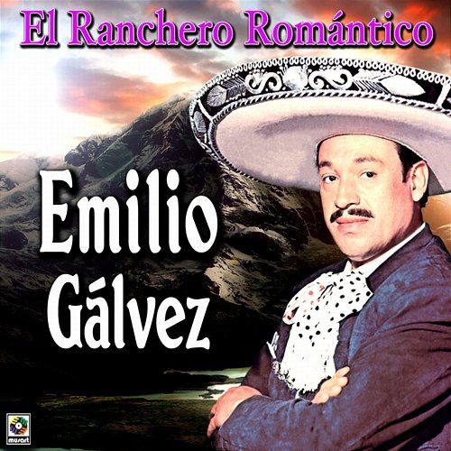 El Ranchero Romántico Emilio Gálvez
