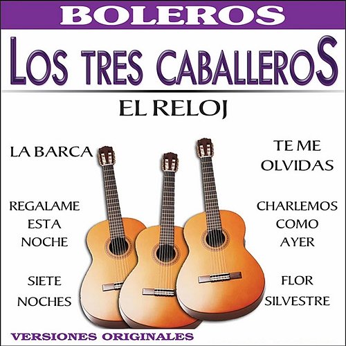 El Reloj Los Tres Caballeros