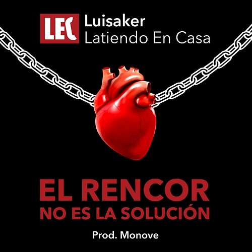 El Rencor No Es La Solución Luisaker & Monove
