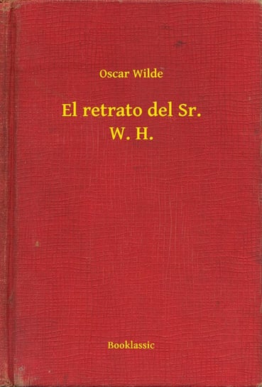 El retrato del Sr. W. H. Wilde Oscar