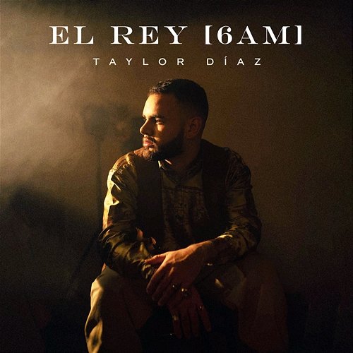 El Rey (6AM) Taylor Díaz