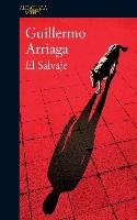 El Salvaje / The Savage Arriaga Guillermo