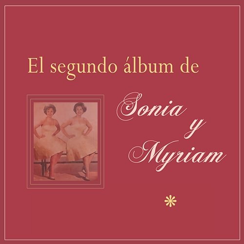 El Segundo Album de Sonia Y Myriam Sonia Y Myriam