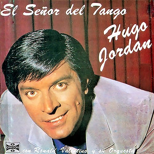 El Señor del Tango Hugo Jordan