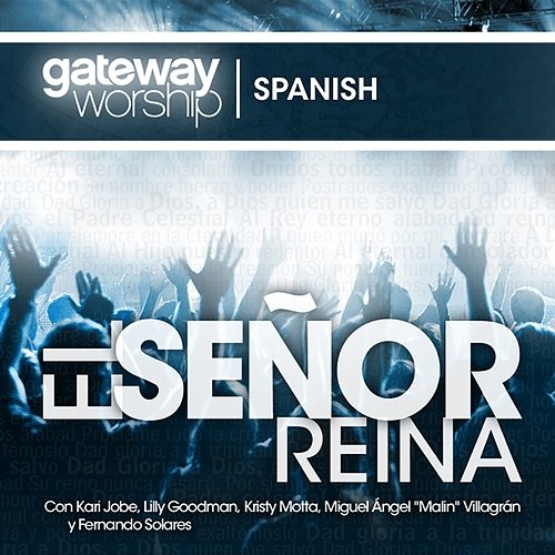 El Senor Reina Gateway Worship