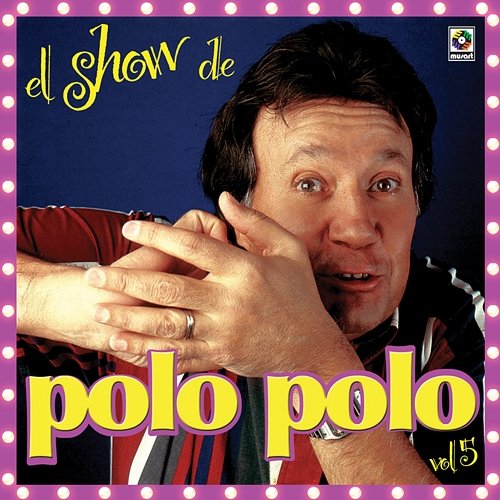 El Show De Polo Polo, Vol. 5 Polo Polo