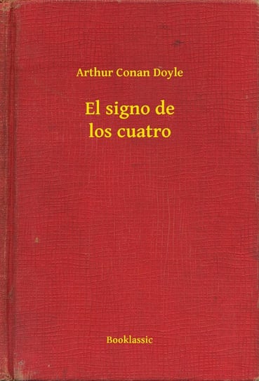 El signo de los cuatro Doyle Arthur Conan