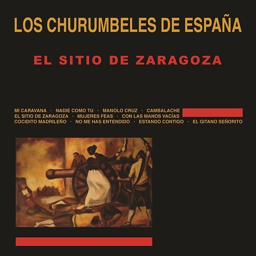 El Sitio de Zaragoza Los Churumbeles de España