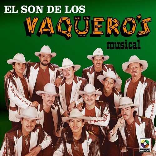 El Son De Los Vaquero's Musical Vaquero's Musical