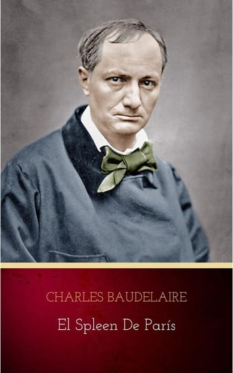 El spleen de París Charles Baudelaire