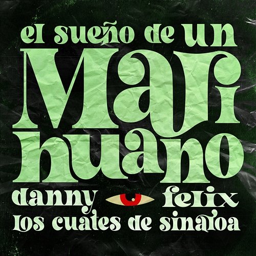 El Sueño De Un Marihuano Danny Felix, Los Cuates de Sinaloa