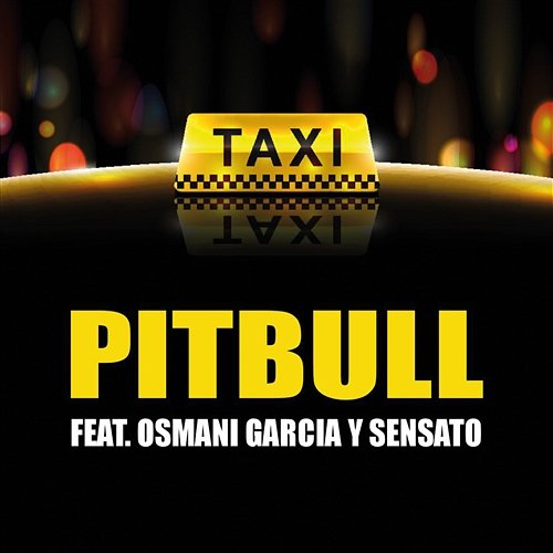 El Taxi Pitbull feat. Sensato & Osmani García