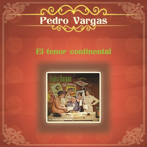 El Tenor Continental Pedro Vargas