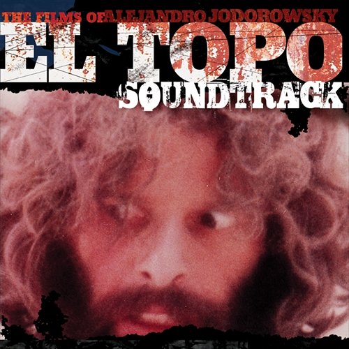 El Topo (Original Motion Picture Soundtrack) Alejandro Jodorowsky