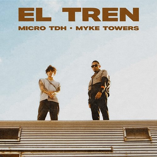 EL TREN Micro Tdh, Myke Towers