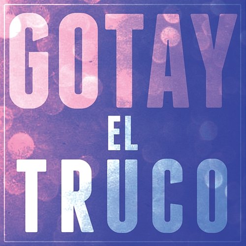 El Truco Gotay “El Autentiko"