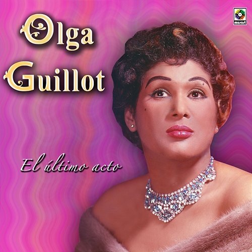 El Último Acto Olga Guillot