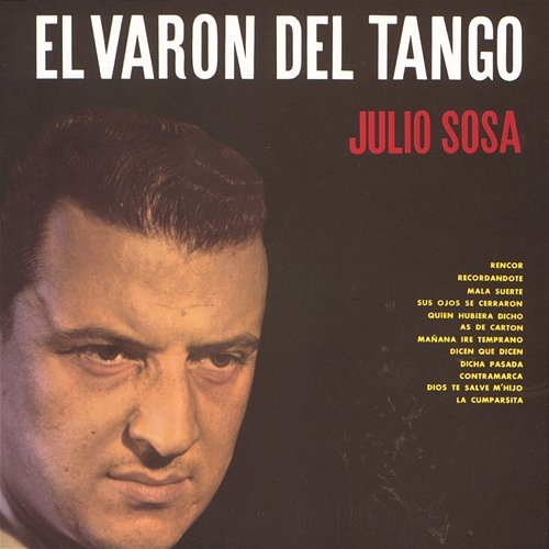 El Varón del Tango Julio Sosa