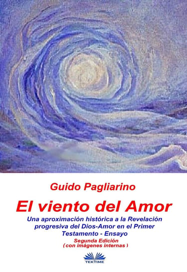 El Viento Del Amor (segunda edición en color) Guido Pagliarino