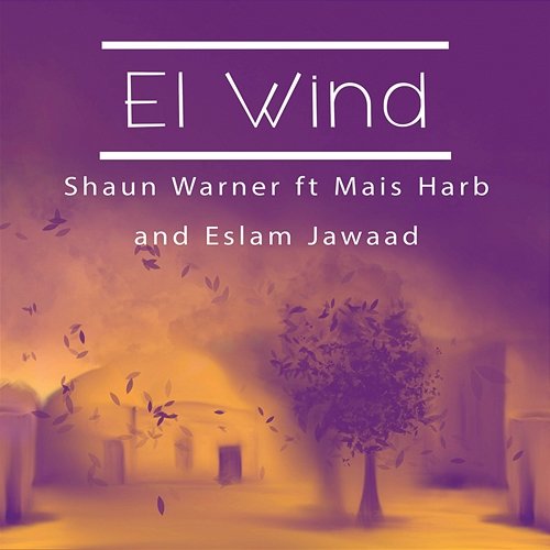 El Wind Shaun Warner feat. Mais Harb, Eslam Jawaad