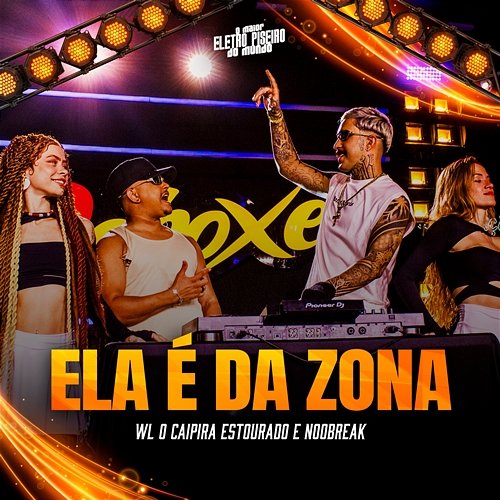 Ela é da Zona WL O Caipira Estourado, Noobreak