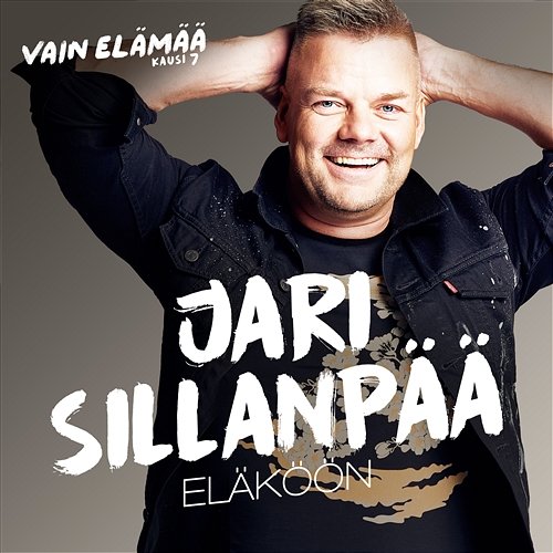 Eläköön (Vain elämää kausi 7) Jari Sillanpää