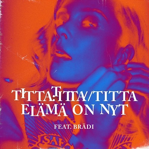 Elämä on nyt Titta feat. Brädi