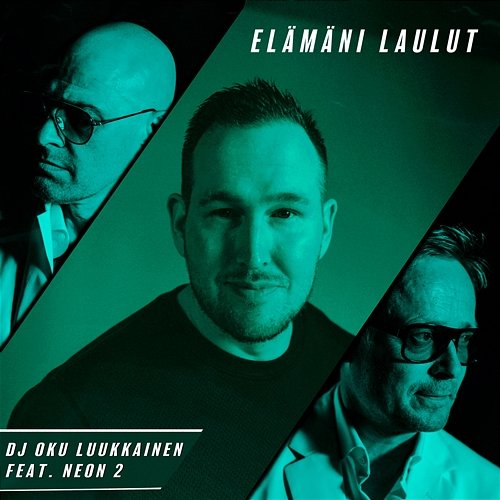 Elämäni Laulut DJ Oku Luukkainen feat. Neon 2