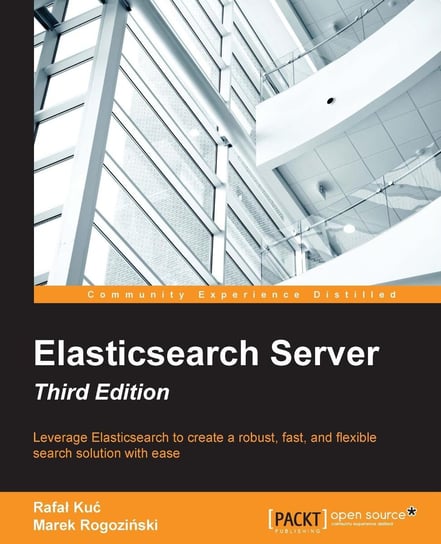 Elasticsearch Server Marek Rogozinski, Rafal Kuc