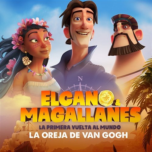 Elcano y Magallanes, La Primera Vuelta al Mundo La Oreja De Van Gogh